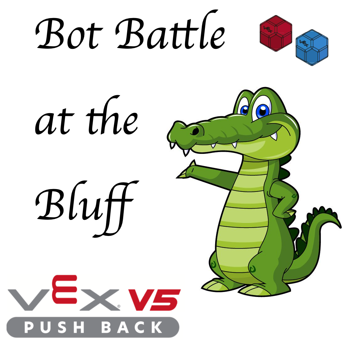VEX V5 Robotics Competition- B3: Bot Battle at the Bluff