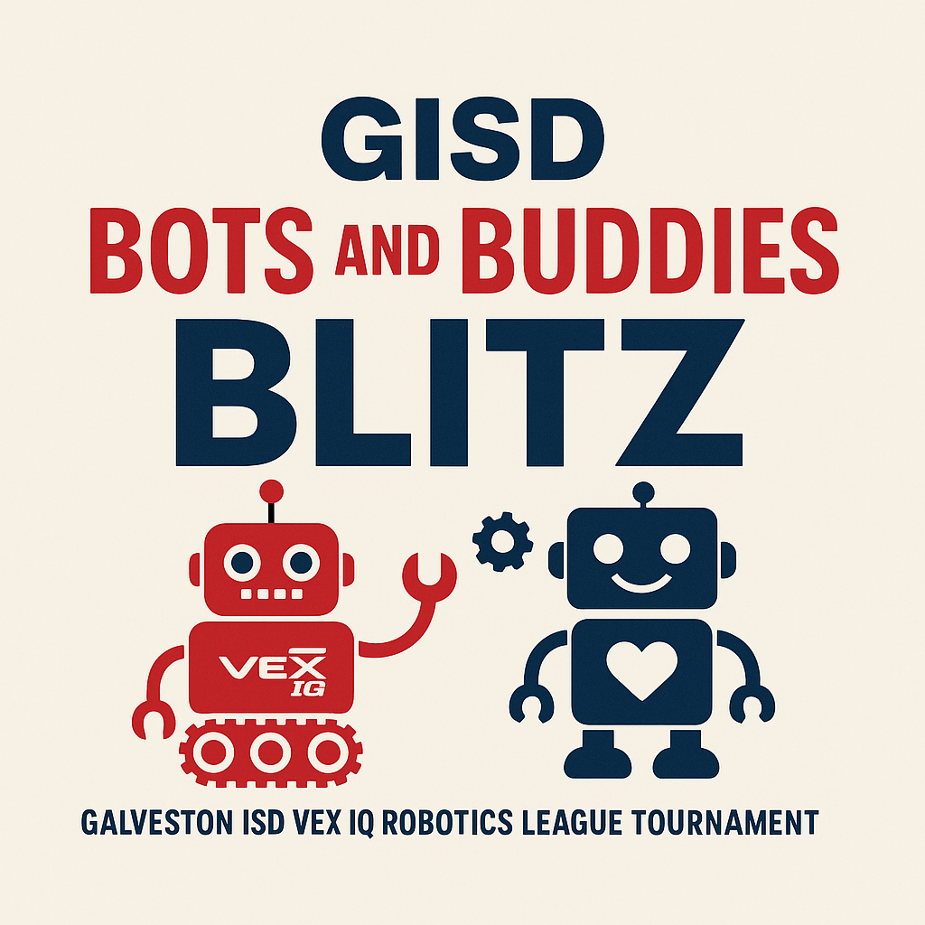 GISD Bots & Buddies - VEX IQ Robotics Competition "LEAGUE"